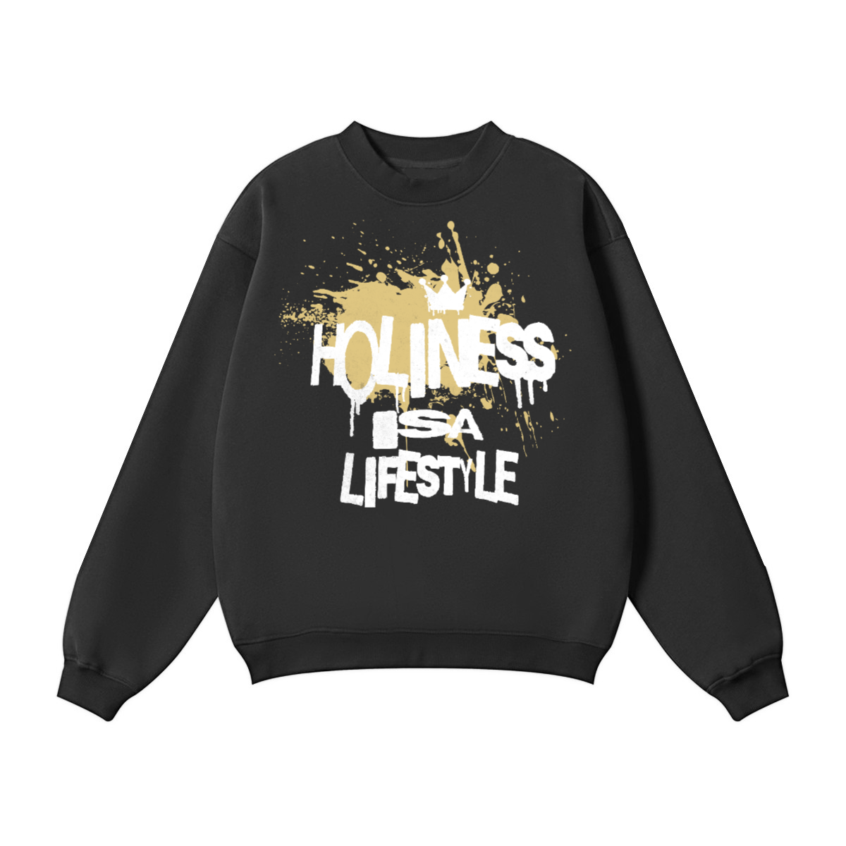 Holiness isa life style Sweatshirt