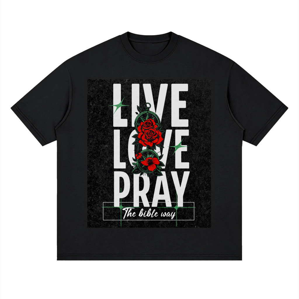 Live Love Pray The Bible Way T-Shirt